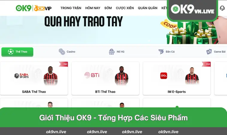 Giới thiệu OK9 và những sảnh cược nổi bật nhất